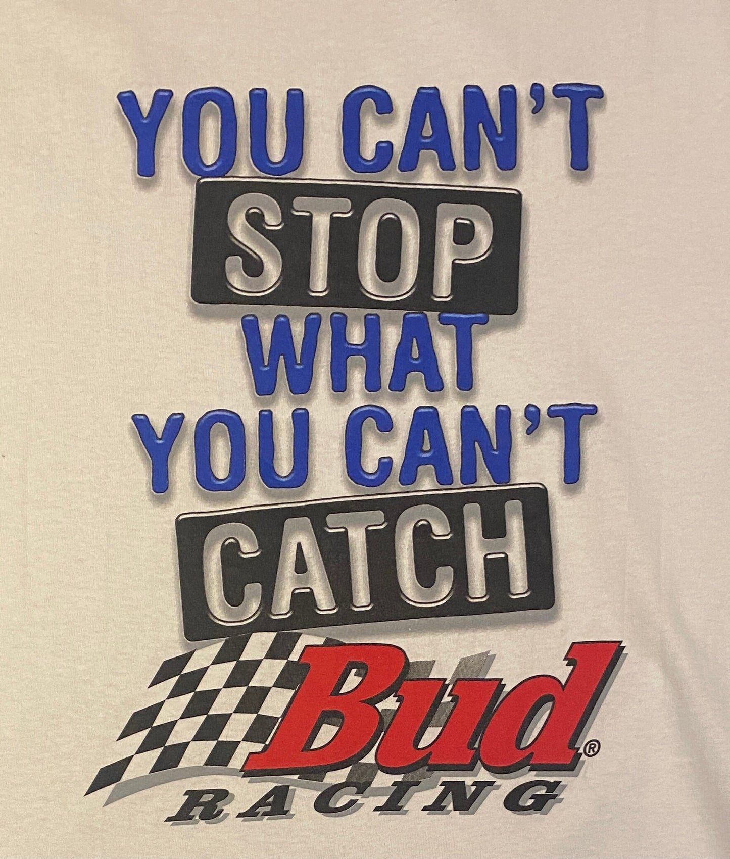 You Can't Stop What You Can't Catch Bud Racing Graphic Tee | Size Large | Vintage 2000s White NASCAR Racing T-Shirt | Free Shipping to USA |